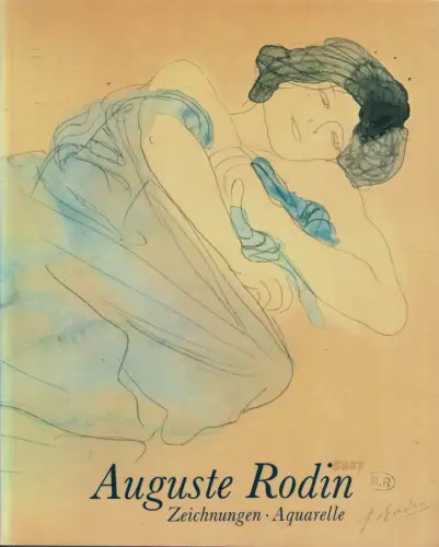 Auguste Rodin. Zeichnungen und Aquarelle. 