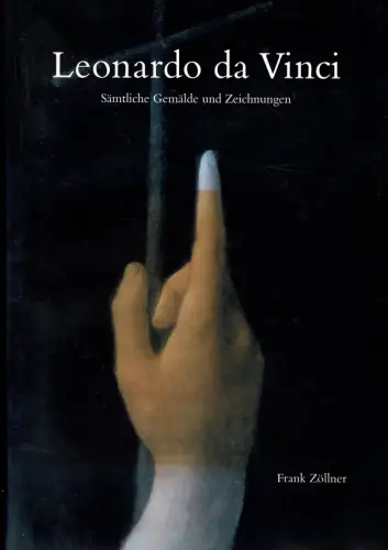 Leonardo da Vinci 1452-1519. Sämtliche Gemälde und Zeichnungen. 