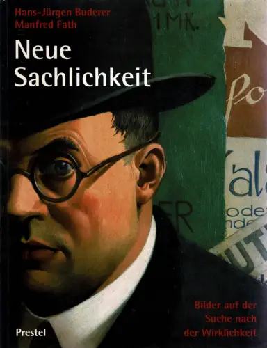 Neue Sachlichkeit. Bilder auf der Suche nach der Wirklichkeit. 