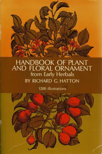 Handbook of Plant and Floral Ornament from Early Herbals. 1200 illustrations. 