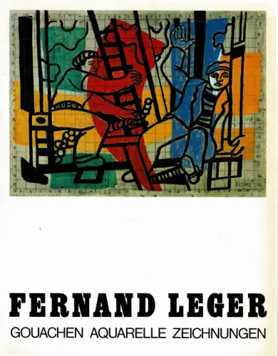 Fernand Léger. Gouachen, Aquarelle, Zeichnungen. 
