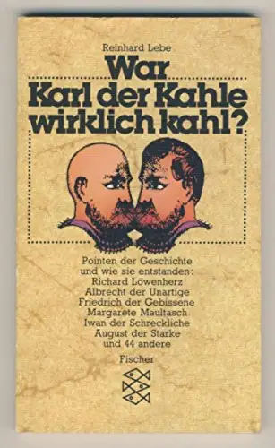 War Karl der Kahle wirklich kahl? Über historische Beinamen. 