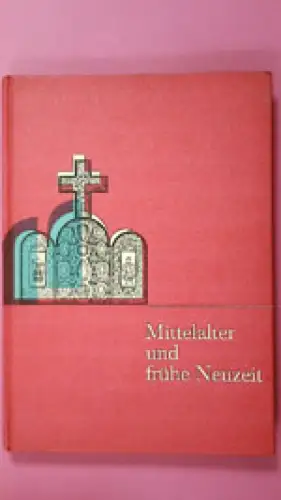Mittelalter und frühe Neuzeit (Kletts Geschichtliches Unterrichtswerk für die Mittelklassen, Ausgabe C). 