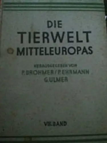 Die Tierwelt Mitteleuropas: VII (1.-3. Lieferung in einem Band = komplett). 