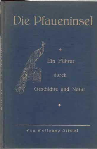 Die Pfaueninsel. Ein Führer durch Geschichte und Natur. 