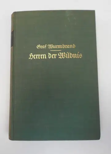 Herren der Wildnis. Jagdfahrten im Westen Nordamerikas und Kanadas (2. Auflage). 