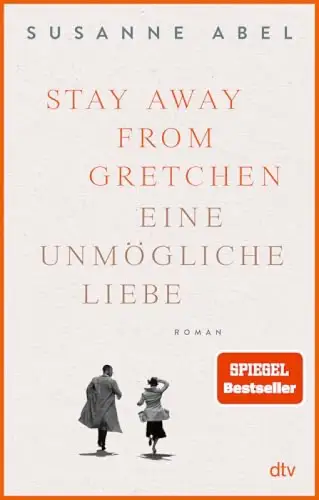 Stay Away from Gretchen. Eine unmögliche Liebe. Roman. 