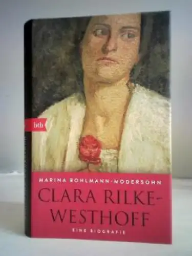 Clara Rilke-Westhoff. Eine Biografie. 