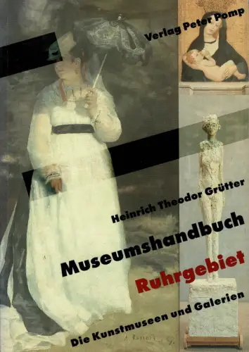 Museumshandbuch Ruhrgebiet. Die Kunstmuseen und Galerien. 