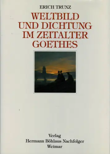 Weltbild und Dichtung im Zeitalter Goethes. 