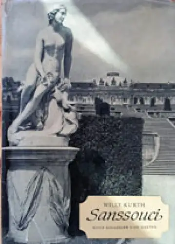 Sanssouci. Seine Schlösser und Gärten. 