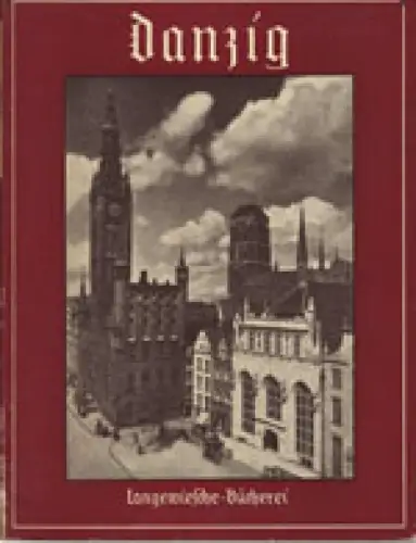 Danzig. 47 Bilder mit einführendem Text (= Langewiesche-Bücherei). 