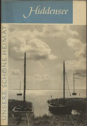 Hiddensee. Mit einem Vorwort von Hans Giede (= Reihe 'Unsere schöne Heimat'). 