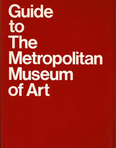 Guide to the Metropolitan Museum of Art. 