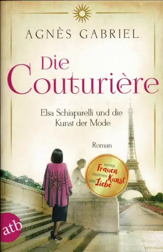 Die Couturière: Elsa Schiaparelli und die Kunst der Mode (Mutige Frauen zwischen Kunst und Liebe). 