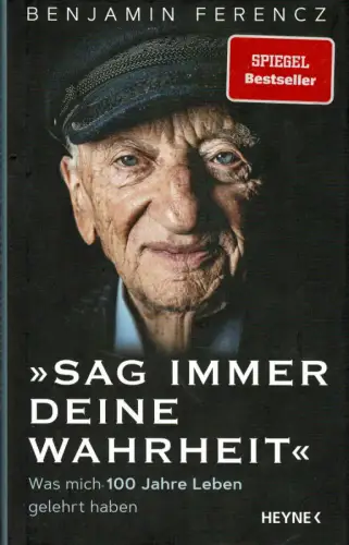 Sag immer Deine Wahrheit: Was mich 100 Jahre Leben gelehrt haben. 