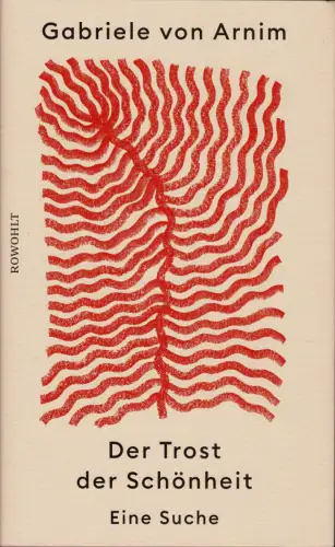 Der Trost der Schönheit: Eine Suche. 