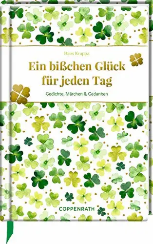 Ein bißchen Glück für jeden Tag: Gedichte, Märchen & Gedanken. 