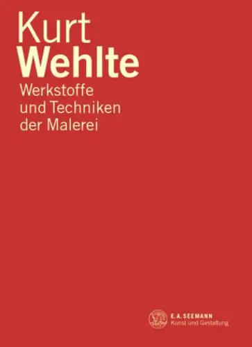 Werkstoffe und Techniken der Malerei. Überarbeitete Auflage mit Tafelteil. 