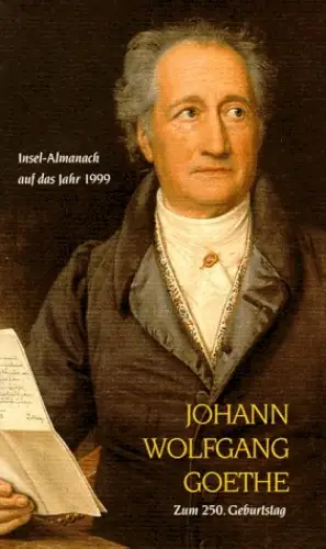 Insel-Almanach auf das Jahr 1999. Johann Wolfgang Goethe. Zum 250. Geburtstag. 