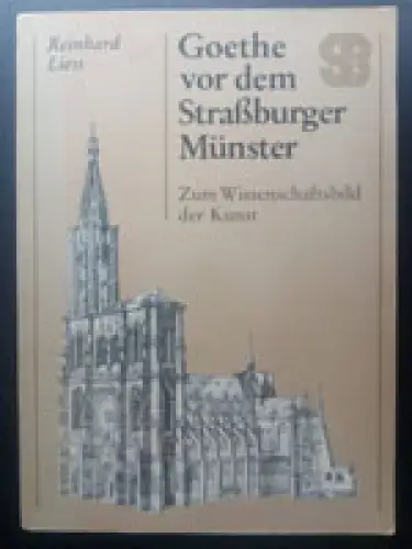 Goethe vor dem Straßburger Münster. Zum Wissenschaftsbild der Kunst. 