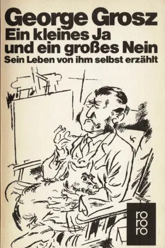Ein kleines Ja und ein großes Nein. Sein Leben von ihm selbst erzählt Sein Leben von ihm selbst erzählt. 