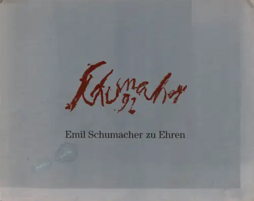 Emil Schumacher zu Ehren. 