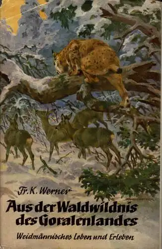 Aus der Waldwildnis des Goralenlandes. Weidmännisches Leben und Erleben. 