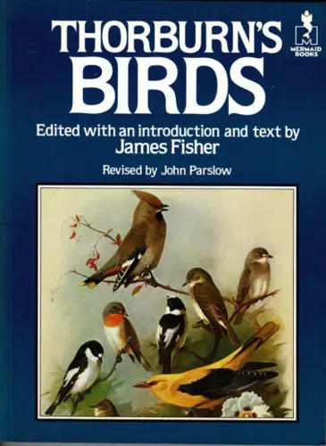 Thorburn's Birds : Edited with an introduction and text by James Fisher. 