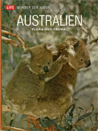 Life - Wunder der Natur: Australien. Flora und Fauna. 