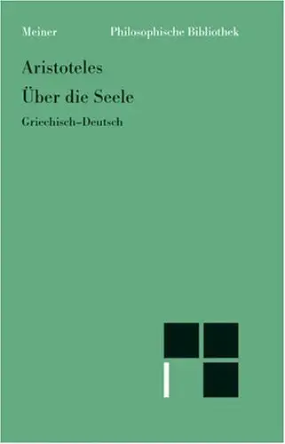 Über die Seele. Griechisch-Deutsch. Mit Einleitung, Übersetzung und Kommentar. 