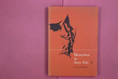Menschen in ihrer Zeit 3. In der Neuzeit. Ausgabe B. 