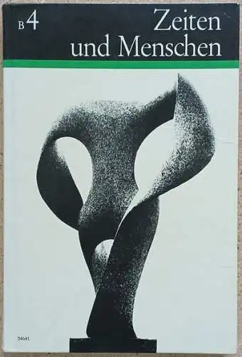 Zeiten und Menschen. Ausgabe B, Band 4: Zeitgeschichte (1917 bis zur Gegenwart). 