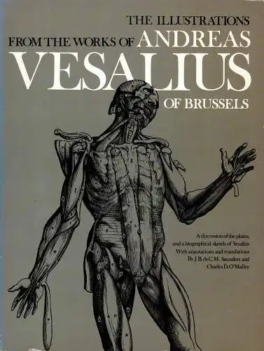 The Illustrations from the Works of Andreas Vesalius of Brussels. 
