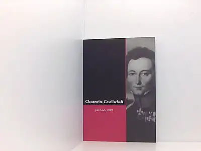 Clausewitz-Gesellschaft e. V., Jahrbuch 2005 (Bd. 1). 