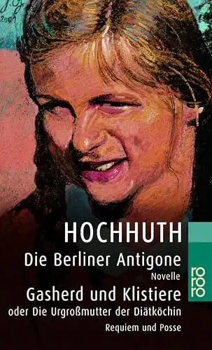 Die Berliner Antigone: Novelle. Gasherd und Klistiere oder Die Urgroßmutter der Diätköchin: Requiem und Posse. 