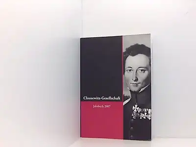 Clausewitz-Gesellschaft e. V., Jahrbuch 2007 (Bd. 3). 