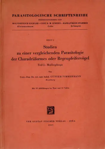 Studien zu einer vergleichenden Parasitologie der Charadriiformes oder Regenpfeifervögel. Teil 1: Mallophaga (= Parasitologische Schriftenreihe, Heft 8). 