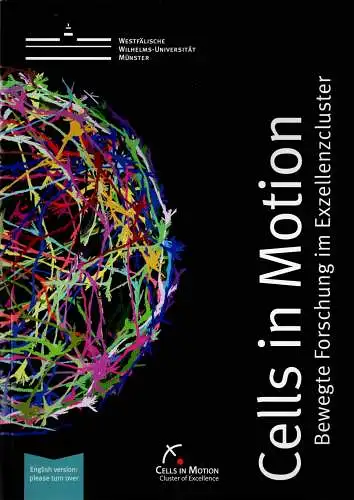 Cells in Motion. Bewegte Forschung im Exzellenzcluster / Dynamic Research in the Cluster of Excellence. 