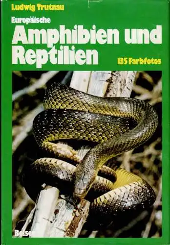 Europäische Amphibien und Reptilien. Mit 135 Farbfotos. 