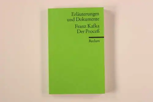 Franz Kafka - Der Prozeß. Erläuterungen und Dokumente. 