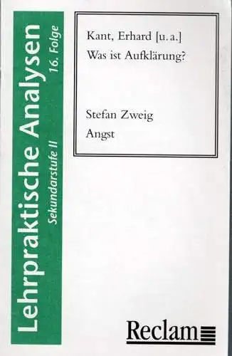 Kant, Erhard [u. a.] - Was ist Aufklärung? / Zweig - Angst (=  Lehrpraktische Analysen, Folge 16). 