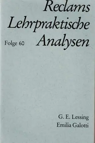Gotthold Ephraim Lessing - Emilia Galotti (=  Lehrpraktische Analysen, Folge 60). 