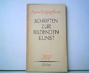 Schriften zur bildenden Kunst. Von deutscher Baukunst und andere Aufsätze. Aphorismen, Maximen und Reflexionen. 