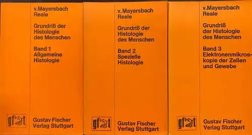 Grundriß der Histologie des Menschen. Band 1-3: Allgemeine Histologie / Spezielle Histologie / Elektronenmikroskopie der Zellen und Gewebe. 