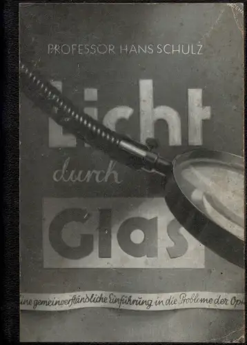Licht durch Glas. Eine gemeinverständliche Einführung in die Probleme der Optik. 