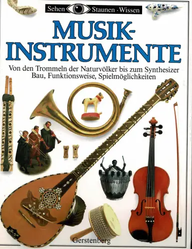 Sehen, Staunen, Wissen: Musikinstrumente: Von den Trommeln der Naturvölker bis zum Synthesizer. 