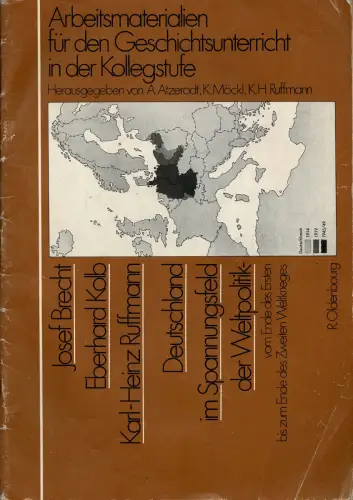 Arbeitsmaterialien für den Geschichtsunterricht in der Kollegstufe. Vom Ende des Ersten bis zum zum Ende des Zweiten Weltkrieges. 