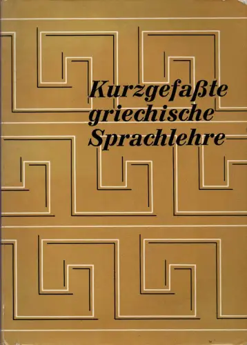 kurzgefaßte greichische Sprachlehre. 