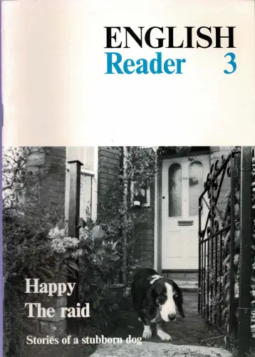 Happy and the raid. Stories of a stubborn dog. English Reader 3. 